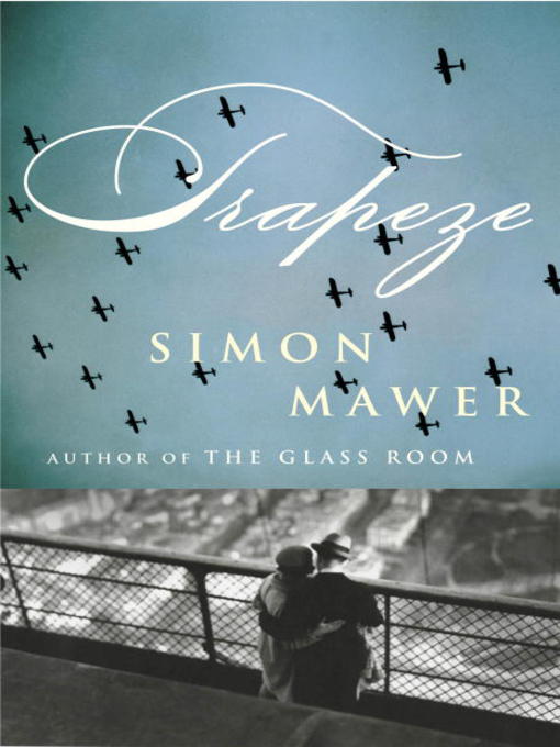Title details for Trapeze by Simon Mawer - Wait list